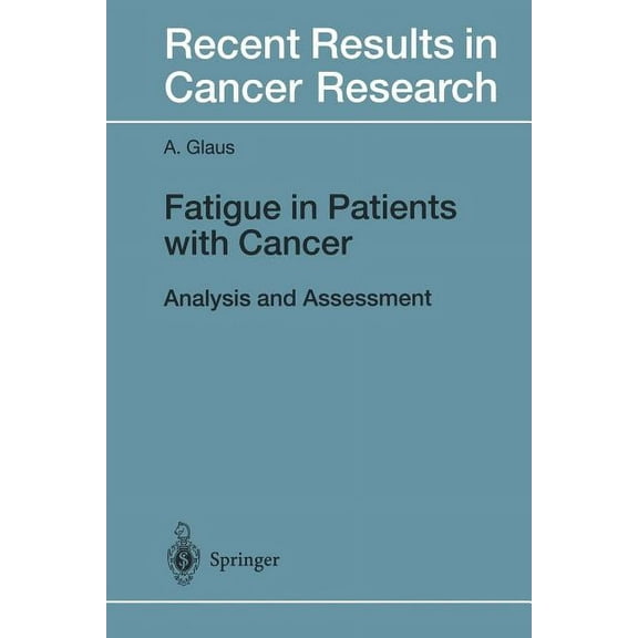 Recent Results in Cancer Research Fatigue in Patients with Cancer: Analysis and Assessment, Book 145, (Paperback)