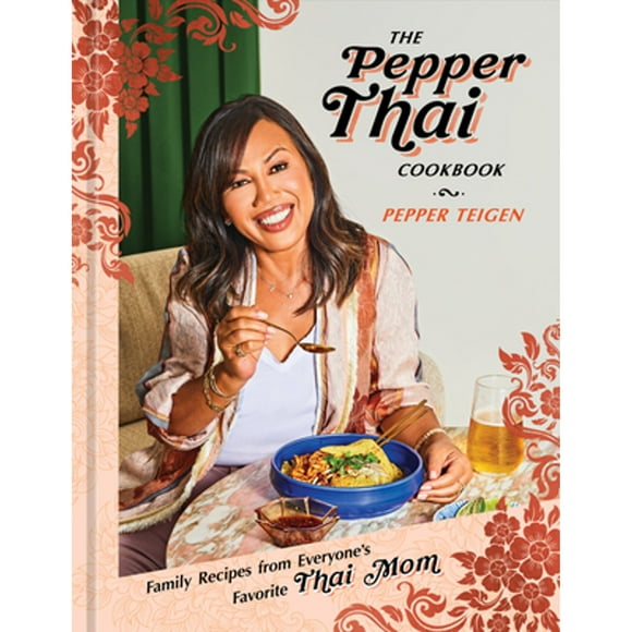 Pre-Owned The Pepper Thai Cookbook: Family Recipes from Everyone's Favorite Thai Mom (Hardcover 9780593137666) by Pepper Teigen, Garrett Snyder