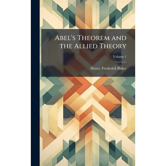 Abel's Theorem and the Allied Theory, (Hardcover)