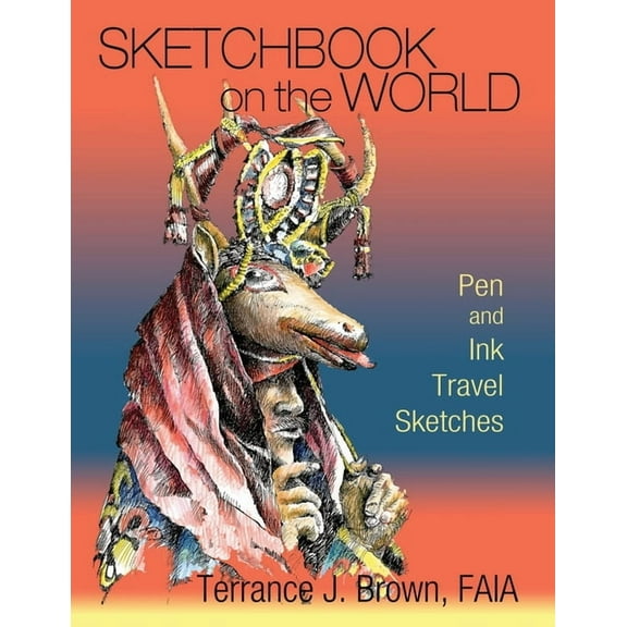 Sketchbook on the World: Pen and Ink Travel Sketches (Paperback)