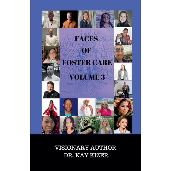 Faces of Foster Care The Faces of Foster Care Volume 3, Book 3, (Paperback)