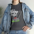 thumbnail image 7 of I'm Sexy And I Mow It - Funny Father's Day Lawn Mowing Gift Shirt - ID: 508, 7 of 7