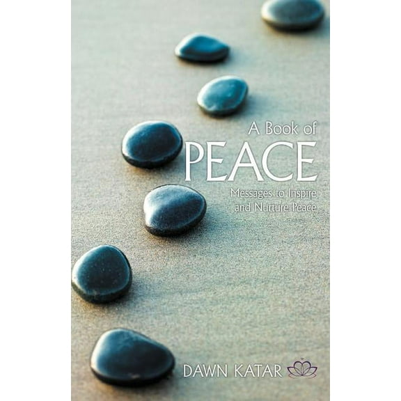 A Book of Peace: Messages to Inspire and Nurture Peace, (Paperback)
