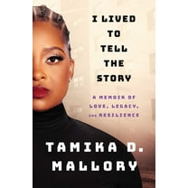 I Lived to Tell the Story: A Memoir of Love, Legacy, and Resilience, (Paperback)