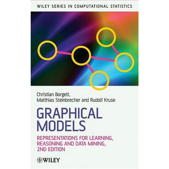 Wiley Computational Statistics Graphical Models: Representations for Learning, Reasoning and Data Mining, (Hardcover)