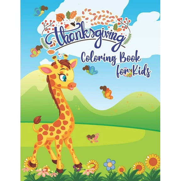 Thanksgiving Coloring Book for Kids: Baby Giraffe Great Thanksgiving Coloring Book- Calming and Relaxing Design for Chil, (Paperback)