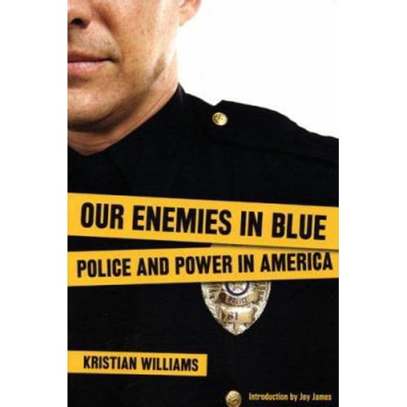 Pre-Owned Our Enemies in Blue: Police and Power in America (Third Edition) (Paperback) 0896087719 9780896087712