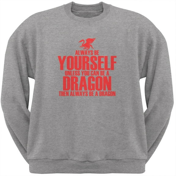 Always Be Yourself Dragon Heather Grey Adult Crew Neck Sweatshirt - 2X-Large