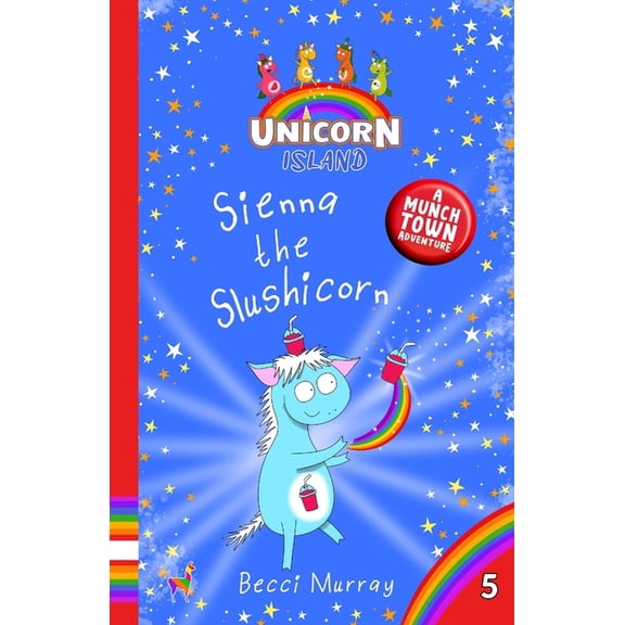 Unicorn Island Sienna the Slushicorn, Book 5, (Paperback)