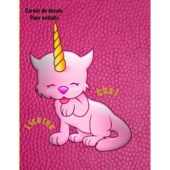 Carnet de dessin pour enfants licorne chat: Bloc à dessin: Carnet de croquis pour enfant licorne chat grande taille 110 pages 8.5x11 pouces (Paperback)