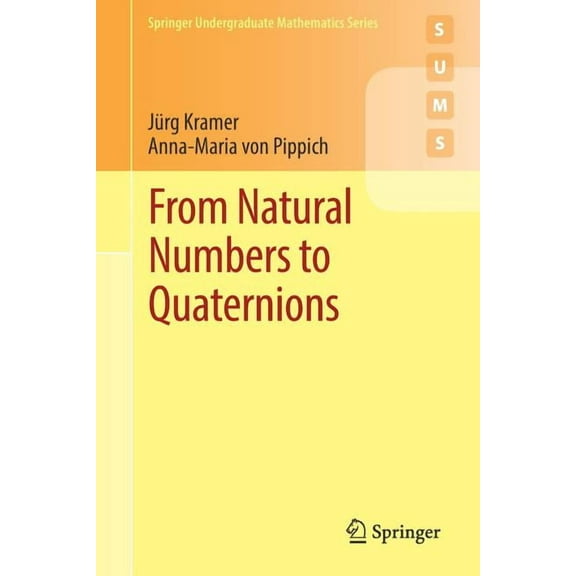 Springer Undergraduate Mathematics From Natural Numbers to Quaternions, (Paperback)
