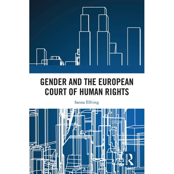 Routledge Research in EU Law Gender and the European Court of Human Rights, (Hardcover)