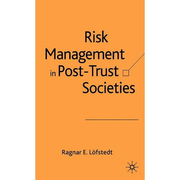 Risk Management in Post-Trust Societies, (Hardcover)