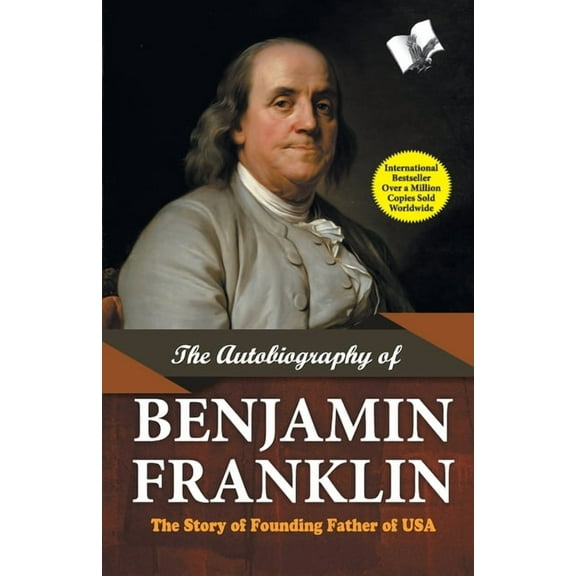 The Autobiography of Benjamin Franklin, (Paperback)