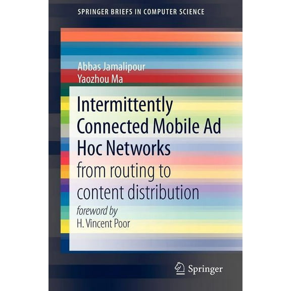 Springerbriefs in Computer Science Intermittently Connected Mobile AD Hoc Networks: From Routing to Content Distribution, (Paperback)