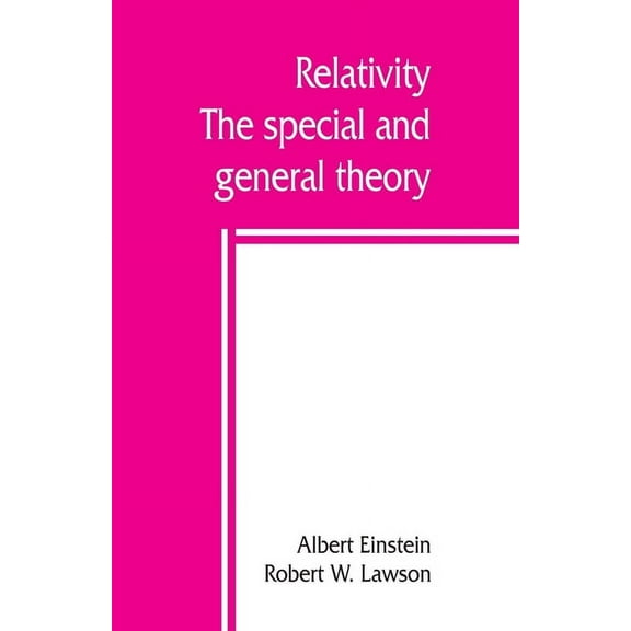Relativity; the special and general theory (Paperback)