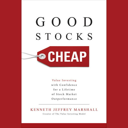 Good Stocks Cheap: Value Investing with Confidence for a Lifetime of Stock Market Outperformance -