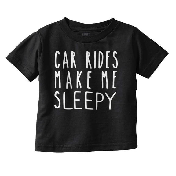 Car Rides Make Me Sleepy Baby Napping Toddler Boy Girl T Shirt Infant Toddler Brisco Brands 12M