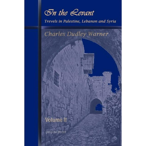 In the Levant, Travels in Palestine, Lebanon and Syria (Volume 2) (Paperback)