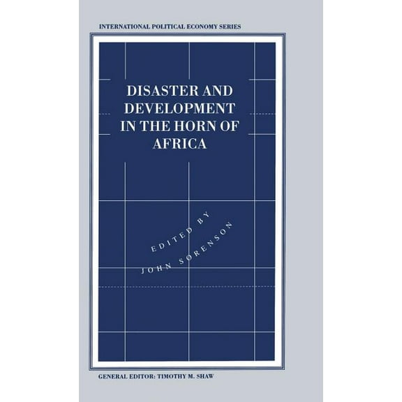 International Political Economy Disaster and Development in the Horn of Africa, (Hardcover)