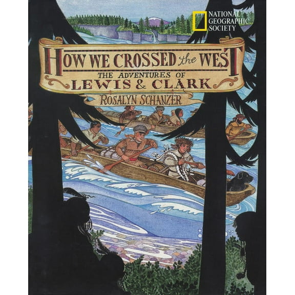 Lewis & Clark Expedition How We Crossed the West: The Adventures of Lewis and Clark, (Paperback)