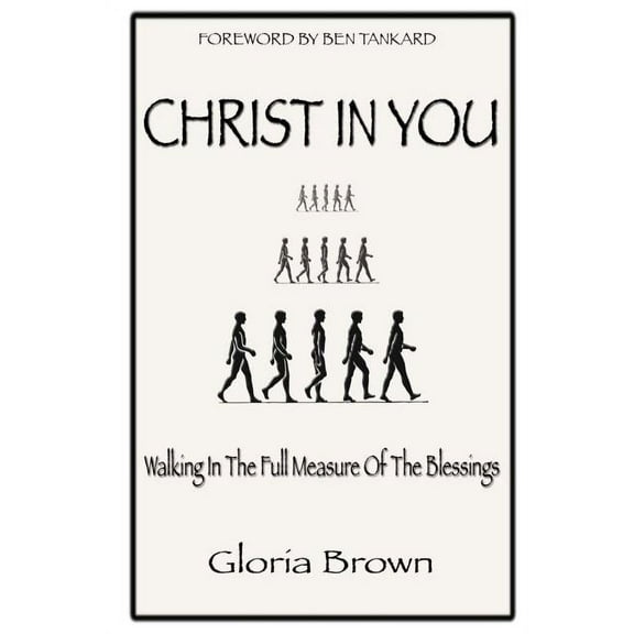 Christ in You: Walking In The Full Measure Of The Blessings (Paperback)