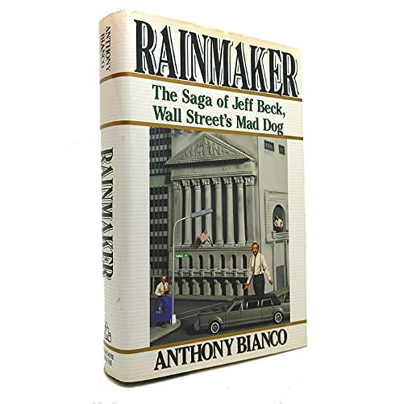 Pre-Owned Rainmaker: The Saga of Jeff Beck, Wall Street's Mad Dog (Hardcover) 0394570235 9780394570235