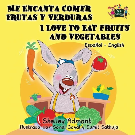 Spanish English Bilingual Collection Me Encanta Comer Frutas y Verduras - I Love to Eat Fruits and Vegetables: Spanish English Bilingual Edition, (Paperback)