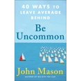 thumbnail image 1 of Be Uncommon: 40 Ways to Leave Average Behind, 1 of 1