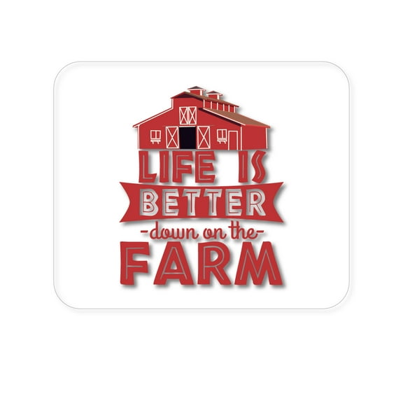DistinctInk Mouse Pad - 1/4" Foam Rubber - Life is Better Down on the Farm