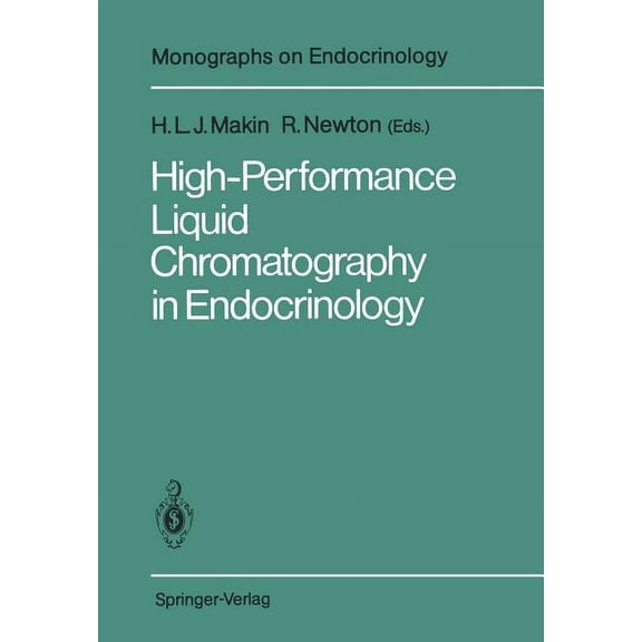 Monographs on Endocrinology High-Performance Liquid Chromatography in Endocrinology, Book 30, (Paperback)