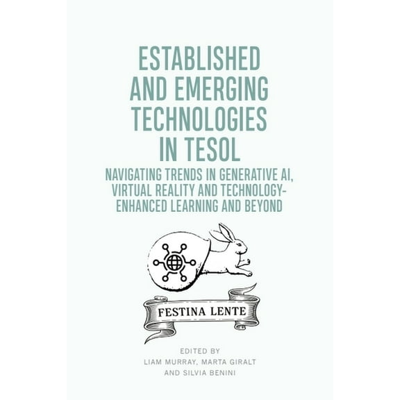 Established and Emerging Technologies in TESOL: Navigating Trends in Generative Ai, Virtual Reality and Technology-Enhan, (Hardcover)