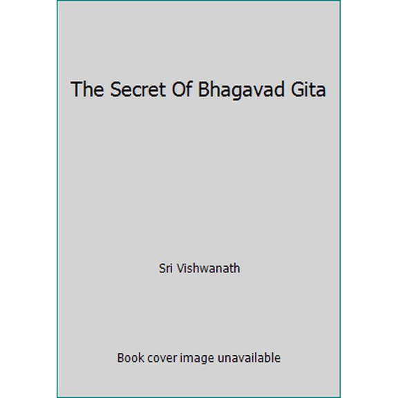Pre-Owned The Secret Of Bhagavad Gita (Paperback) 0981770398 9780981770390