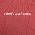 thumbnail image 2 of Mens I Dont Work Here T shirt Funny Sarcastic Employee Gift Hilarious Saying Graphic Tees, 2 of 9