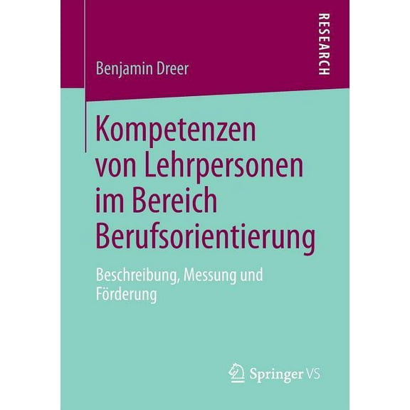 Kompetenzen Von Lehrpersonen Im Bereich Berufsorientierung: Beschreibung, Messung Und FÃ¶rderung, (Paperback)