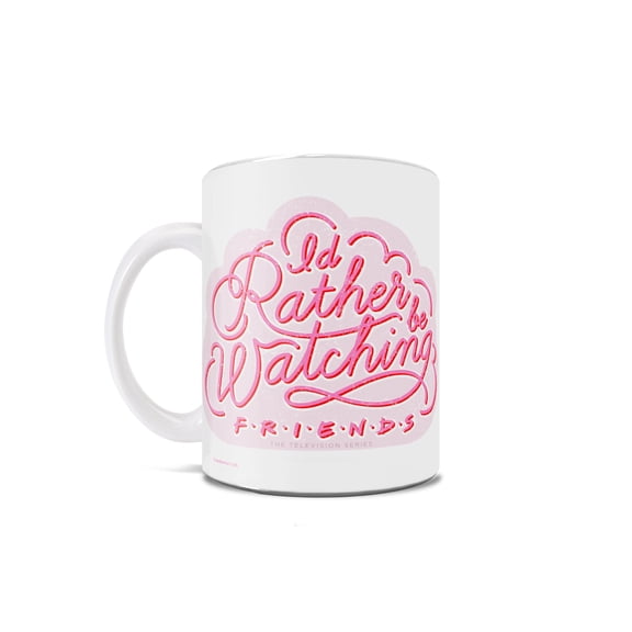 Friends: The Television Show (Id Rather be Watching Friends) 11 oz Ceramic Mug WMUG1006