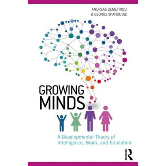 Pre-Owned Growing Minds: A Developmental Theory of Intelligence, Brain, and Education (Paperback)