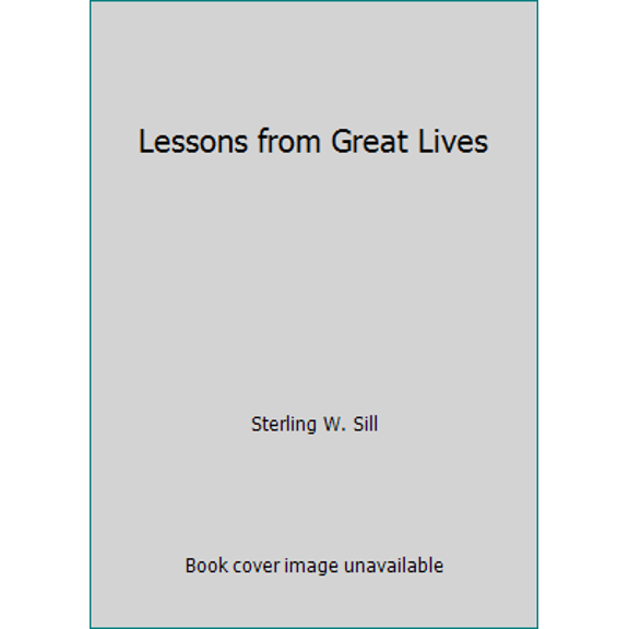 Pre-Owned Lessons from Great Lives (Hardcover) 0882901729 9780882901725