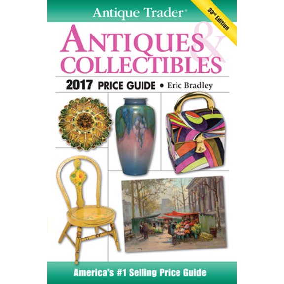 Pre-Owned Antique Trader Antiques & Collectibles Price Guide 2017 (Paperback) 1440246971 9781440246975