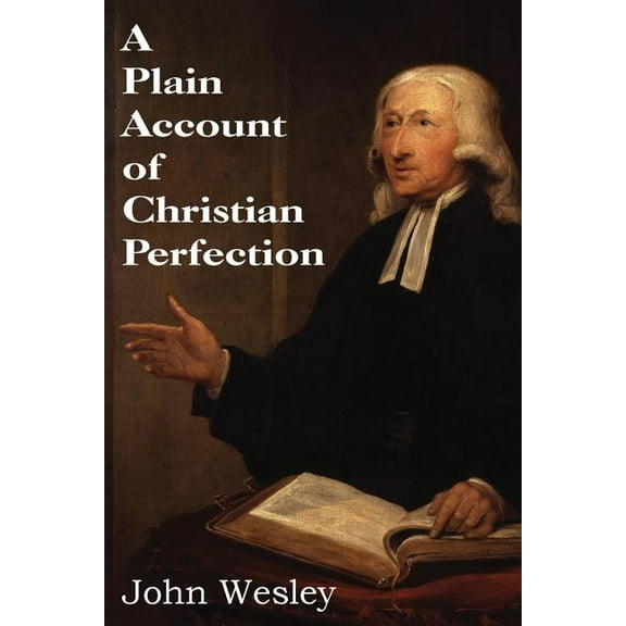 A Plain Account of Christian Perfection (Paperback)
