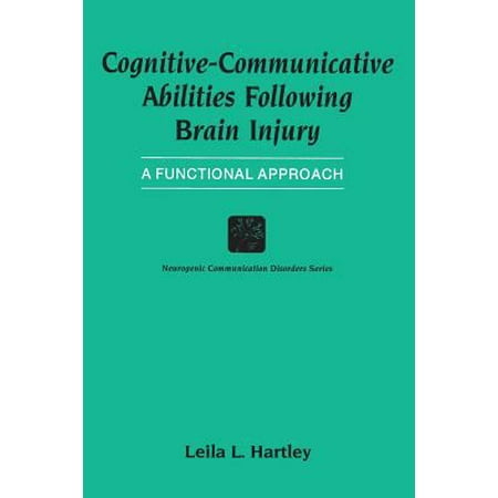 Cognitive-Communicative Abilities Following Brain Injury: A Functional Approach [Paperback - Used]
