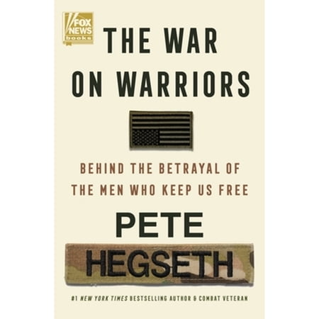 Pre-Owned The War on Warriors: Behind the Betrayal of the Men Who Keep Us Free, 9780063389427, 0063389428, Hardcover,