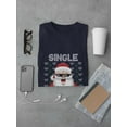 thumbnail image 3 of Single And Ready To Jingle! T-Shirt Men -Smartprints Designs, Male x-Large, 3 of 4