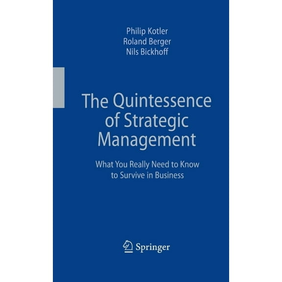 The Quintessence of Strategic Management: What You Really Need to Know to Survive in Business, (Paperback)
