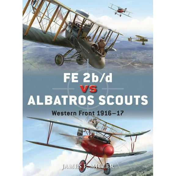 Duel: FE 2b/d vs Albatros Scouts : Western Front 1916–17 (Series #55) (Paperback)