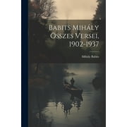 Babits Mihly sszes versei, 1902-1937 (Paperback)