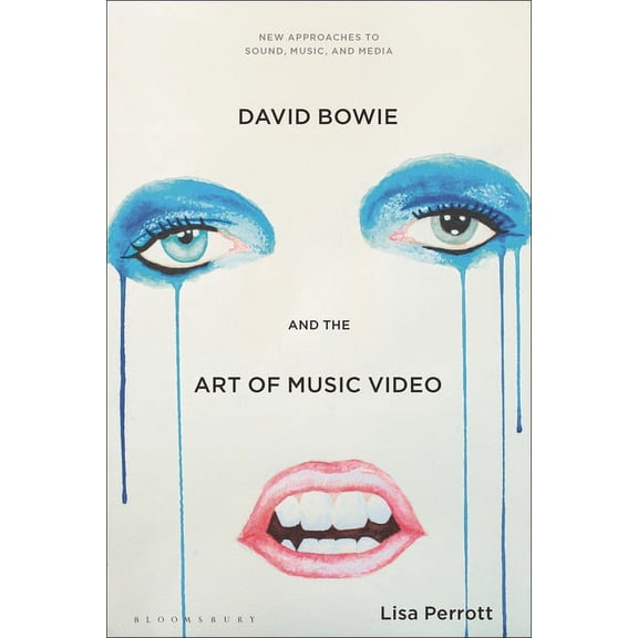 New Approaches to Sound, Music, and Medi David Bowie and the Art of Music Video, (Paperback)
