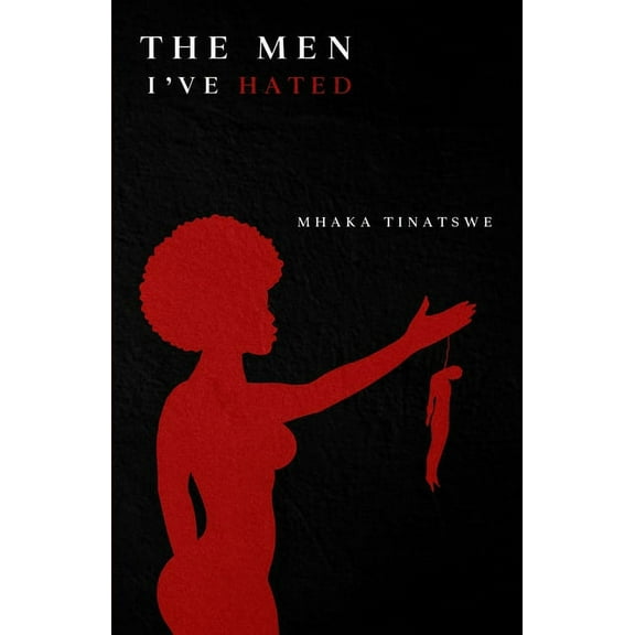 The Men I've Hated, (Paperback)
