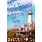 Sambro Lighthouse: The Crystal Crescent Inn Book 2 (Sambro Lighthouse Book 2) (Paperback)