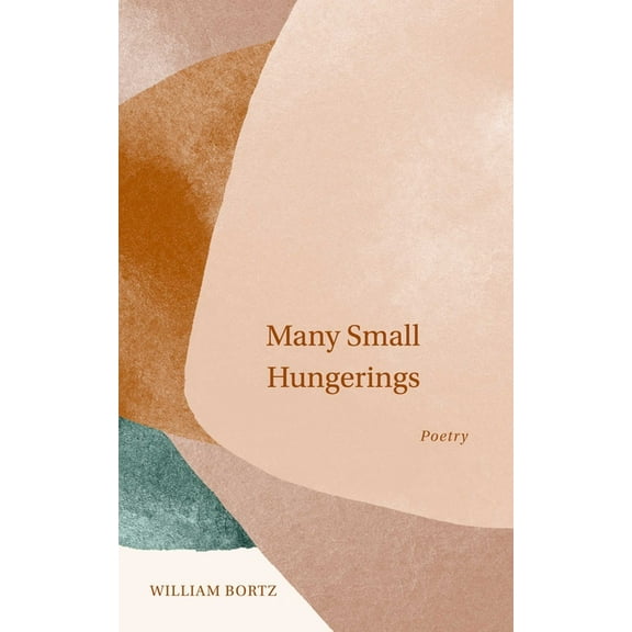 Many Small Hungerings: Poetry, (Paperback)